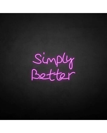 &#39;Simply better&#39; neon sign