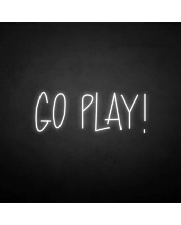 &#39;Go play&#39; neon sign