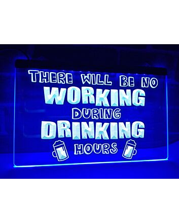 No Working During Drinking Hours Hanging Neon Sign