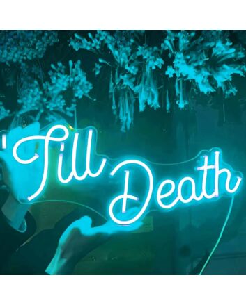 Till Death Wedding Neon Sign