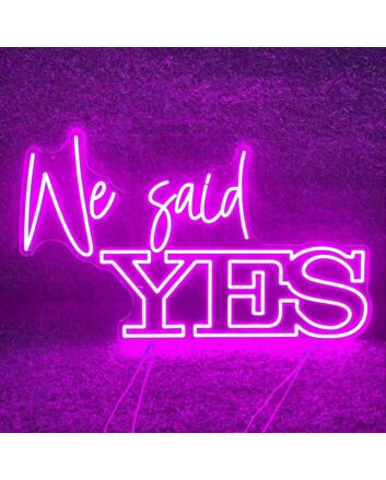 We Said YES Wedding Neon Sign