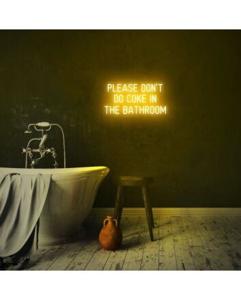 Please Dont Do Coke In The Bathroom Neon Sign for Unique and Edgy Decor