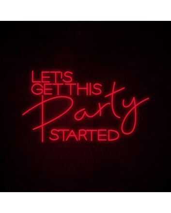 Lets Get This Party Started Neon Sign for Celebratory and Fun Spaces