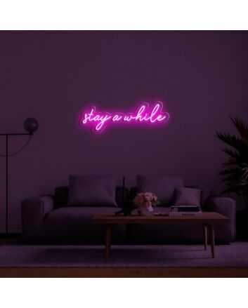Stay A While Neon Sign for Welcoming and Cozy Spaces