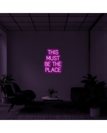 This Must Be The Place Neon Quotes Neon Sign for Modern Living Rooms