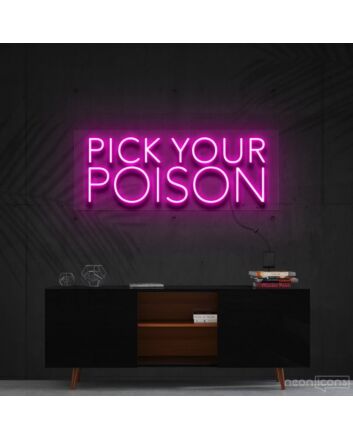 Pick Your Poison Neon Sign for Bars and Pubs