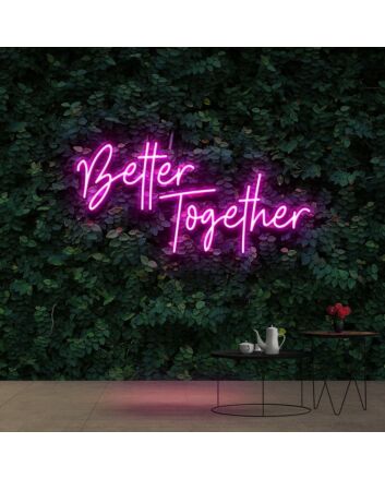 Better Together Neon Sign for Romantic and Loving Spaces