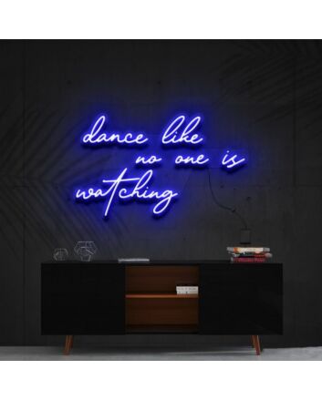 Dance Like No Ones Watching Neon Sign for Fun and Motivational Spaces