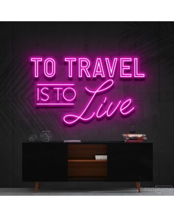 To Travel Is To Live Neon Sign for Travel Enthusiasts