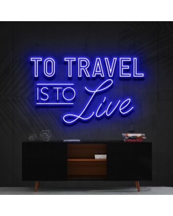 To Travel Is To Live Neon Sign for Travel Enthusiasts
