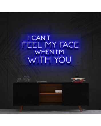 I Can't Feel My Face When I'm With You Neon Sign for Fun and Playful Spaces