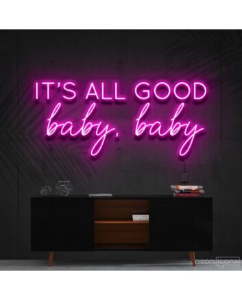 It&#039;s All Good Baby Baby Neon Sign for Positive and Fun Spaces