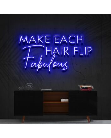 Make Each Hair Flip Fabulous Neon Sign for Beauty Salons