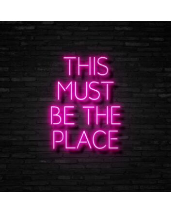 This Must Be The Place Neon Sign for Modern Living Rooms and Offices