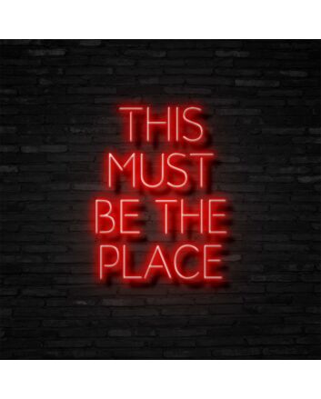 This Must Be The Place Neon Sign for Modern Living Rooms and Offices
