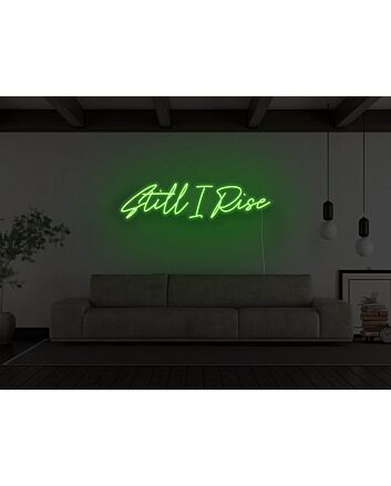 Still I Rise Neon Sign for Empowering and Inspirational Spaces