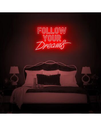 Follow Your Dreams Neon Sign for Inspirational Spaces