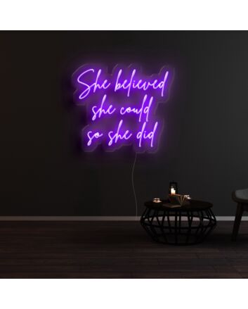 She Believed She Could So She Did Neon Sign for Inspirational Spaces