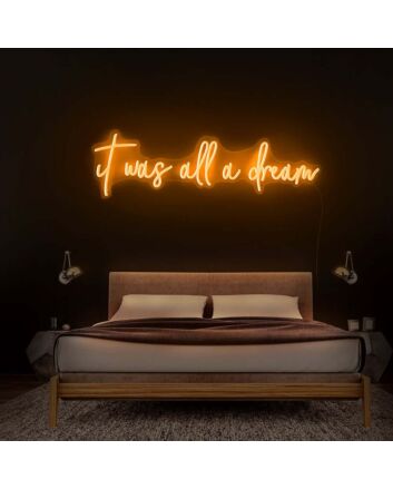 It Was All A Dream V1 Neon Sign for Inspirational and Motivational Spaces