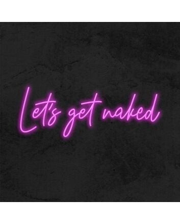 Let's Get Naked Neon Sign MNE11234 for Bold and Playful Spaces
