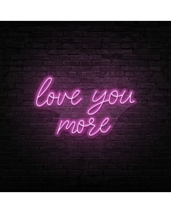 Love You More Neon Sign for Romantic and Loving Spaces