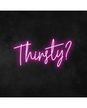 Thirsty Neon Sign for Bars and Social Spaces
