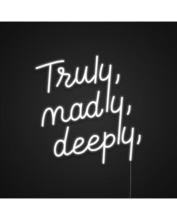Truly Madly Deeply Neon Sign for Romantic and Loving Spaces
