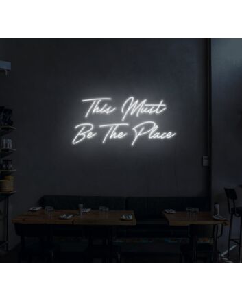 This Must Be The Place Neon Sign for Positive and Fun Spaces