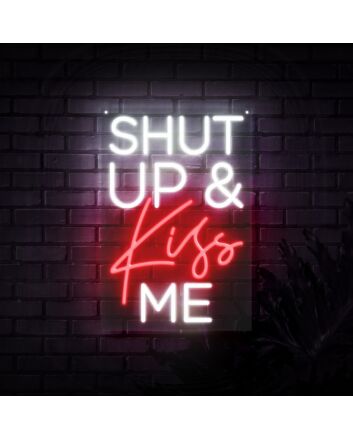 Shut Up And Kiss Me Neon Sign for Romantic and Fun Spaces