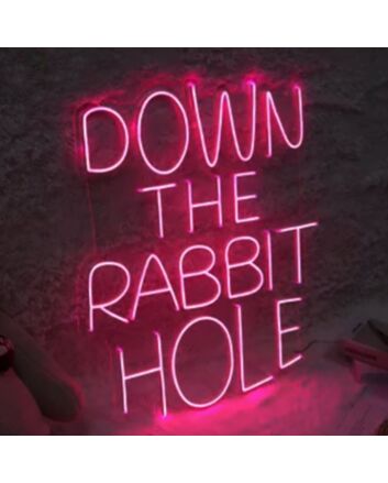 Down The Rabbit Hole Neon Sign for Whimsical and Fun Spaces