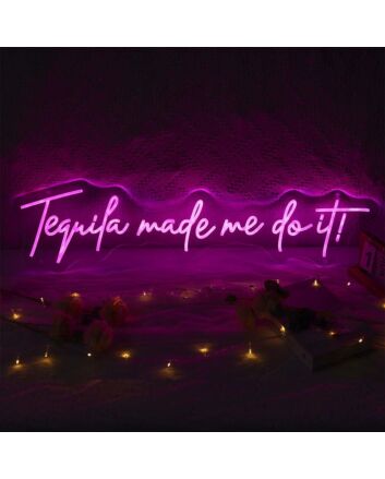 Tequila Made Me Do It Neon Sign for Fun and Social Spaces