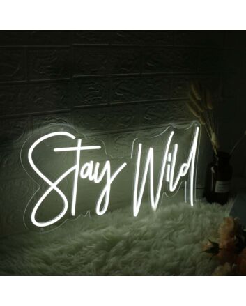 Stay Wild White Neon Sign for Inspirational and Positive Spaces