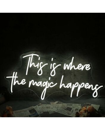 This Is Where The Magic Happens White Neon Sign for Fun and Playful Spaces