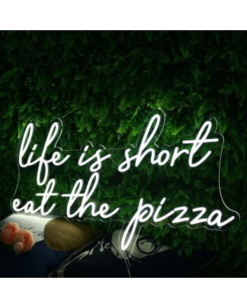 Life Is Short Eat The Pizza White Neon Sign for Pizzerias and Fun Spaces