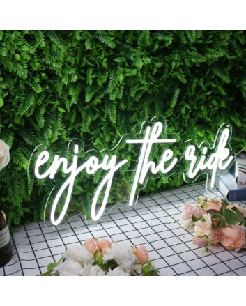 Enjoy The Ride White Neon Sign for Inspirational and Positive Spaces