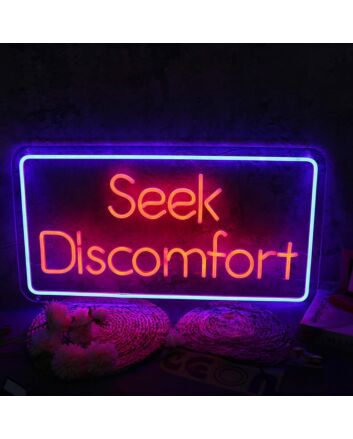 Seek Discomfort Custom Neon Sign for Inspirational and Motivational Spaces