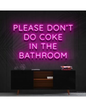 Please Dont Do Coke In The Bathroom Neon Sign for Unique and Edgy Decor