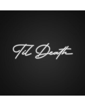 Til Death Neon Sign for Wedding Venues and Romantic Settings