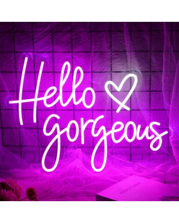 Hello Gorgeous Neon Sign for Positive and Fun Spaces