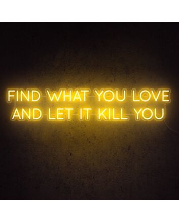Find What You Love Neon Sign for inspirational and motivational spaces