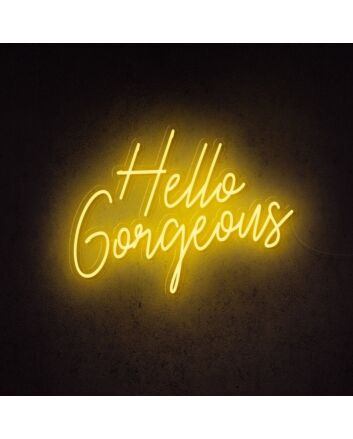 Hello Gorgeous Neon Sign for welcoming and positive spaces