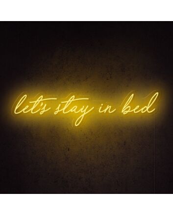 Lets Stay In Bed Neon Sign perfect for cozy bedrooms