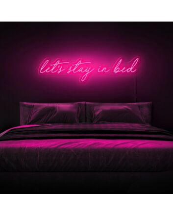 Lets Stay In Bed Neon Sign perfect for cozy bedrooms