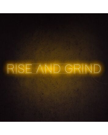 Rise And Grind Neon Sign for hardworking and motivational spaces