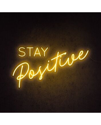 Stay Positive Neon Sign for uplifting and encouraging spaces