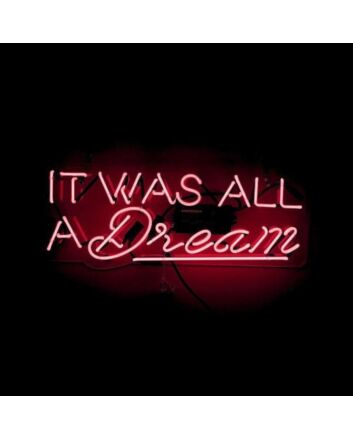 It Was All A Dream 1 Neon Sign for dreamy and nostalgic decor