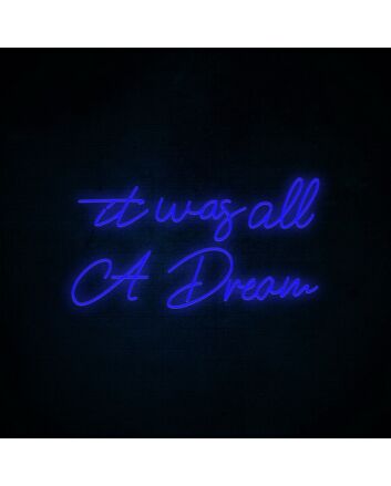 It Was All A Dream 3 Neon Sign adds a whimsical touch to any room