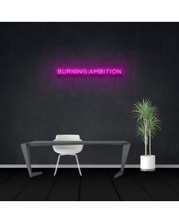 Burning Ambition Neon Sign ideal for motivational spaces