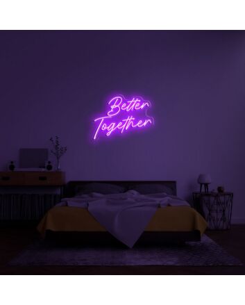 Better Together Neon Sign for romantic and loving settings