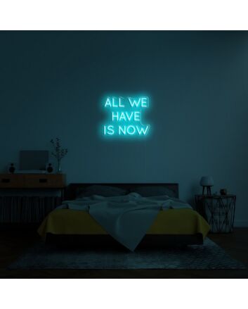 All We Have Is Now Neon Sign for Mindful Spaces